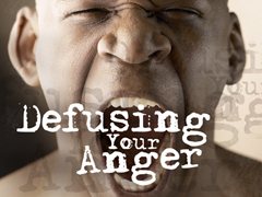Defusing Your Anger Defusing Your Anger