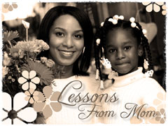 Lessons From Mom Lessons From Mom