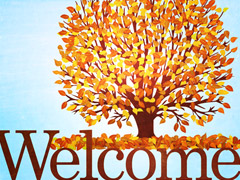 Welcome - Fall Welcome - Fall